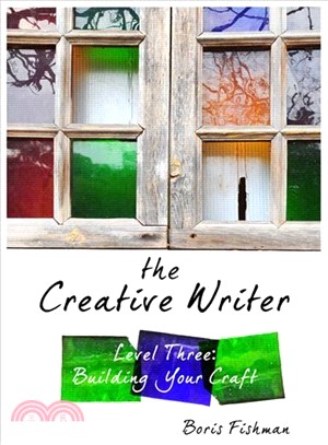 The Creative Writer ─ Building Your Craft