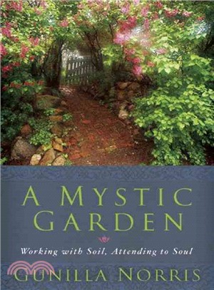 A Mystic Garden ─ Working With Soil, Attending to Soul