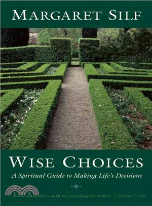 Wise Choices: A Spiritual Guide to Making Life's Decisions