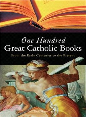 One Hundred Great Catholic Books ─ From the Early Centuries to the Present