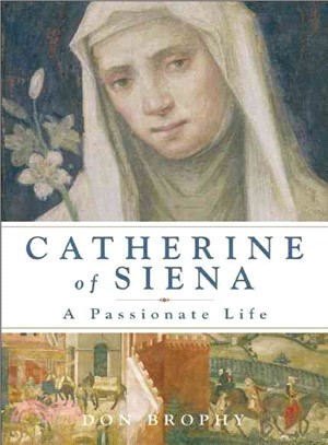 Catherine of Siena:A Passionate Life