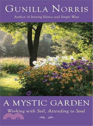 A Mystic Garden ─ Working With Soil, Attending to Soul