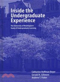 INSIDE THE UNDERGRADUATE EXPERIENCE: THE UNIVERSITY OF WASHINGTON'S STUDY OF UNDERGRADUATE LEARNING