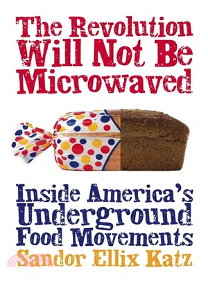 The Revolution Will Not Be Microwaved: Inside America's Underground Food Movements