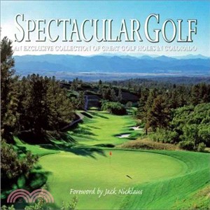 Spectacular Golf ─ An Exclusive Collection of Great Golf Holes in Colorado