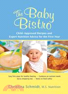 The Baby Bistro ─ Child-Approved Recipes and Expert Nutrition Advice for the First Year