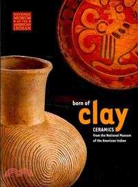 Born of Clay: Ceramics from the National Museum of the American Indian