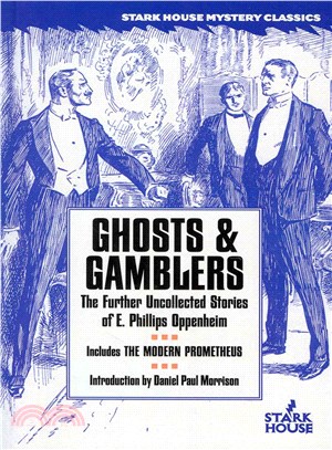 Ghosts & Gamblers ― The Further Uncollected Stories of E. Phillips Oppenheim