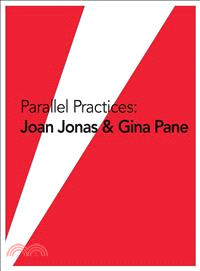 Parallel Practices ― Joan Jonas & Gina Pane