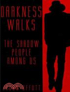 Darkness Walks: The Shadow People Among Us