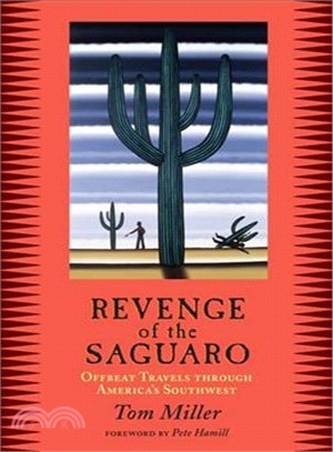 Revenge of the Saguaro: Offbeat Travels Through America's Southwest