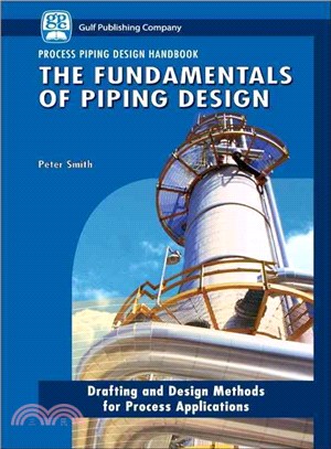 The Fundamentals of Piping Design ─ Drafting and Design Methods for Process Applications