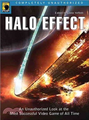 Halo Effect ─ An Unauthorized Look at the Most Successful Video Game of All Time