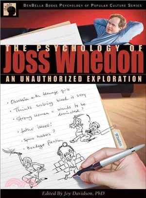 The Psychology of Joss Whedon ─ An Unauthorized Exploration of Buffy, Angel, and Firefly