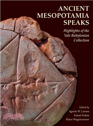 Ancient Mesopotamia Speaks ― Highlights of the Yale Babylonian Collection