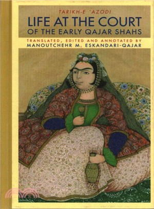 Life at the Court of the Early Qajar Shahs