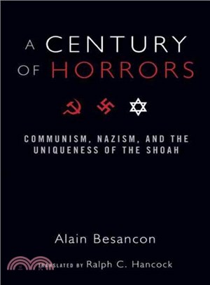 A Century of Horrors ─ Communism, Nazism, and the Uniqueness of the Shoah