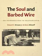 THE SOUL AND BARBED WIRE ─ An Introduction to Solzhenitsyn