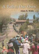 A Path of Our Own: An Andean Village and Tomorrow's Economy of Values