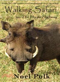 Walking Safari; or, the Hippo Highway and Other Poems