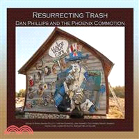 Resurrecting Trash—Dan Phillips and the Phoenix Commotion