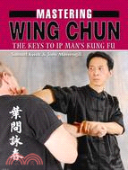 Mastering Wing Chun Kung Fu