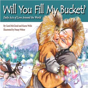 Will You Fill My Bucket? ─ Daily Acts of Love Around the World