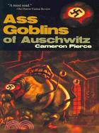 The Ass Goblins of Auschwitz