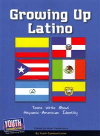 Growing Up Latino: Teens Write About Hispanic-american Identity