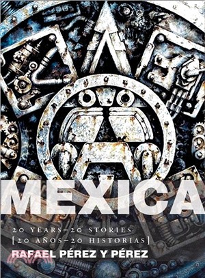 Mexica ― 20 Years-20 Stories/ 20 Anos-20 Historias