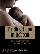 Finding Hope in Despair: Clinical Studies in Infant Mental Health