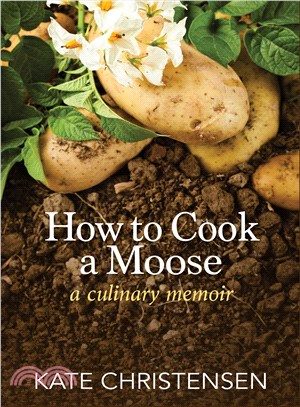 How to Cook a Moose ─ A Culinary Memoir