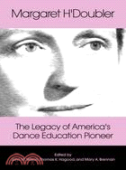 Margaret H'doubler: The Legacy of America's Dance Education Pioneer