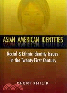 Asian American Identities: Racial and Ethnic Identity Issues in the Twenty-first Century
