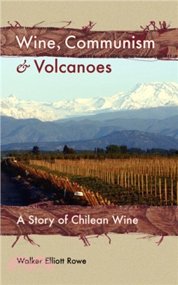 Wine, Communism & Volcanoes：A Story of Chilean Wine