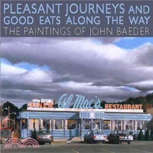Pleasant Journeys and Good Eats Along the Way ― The Paintings of John Baeder