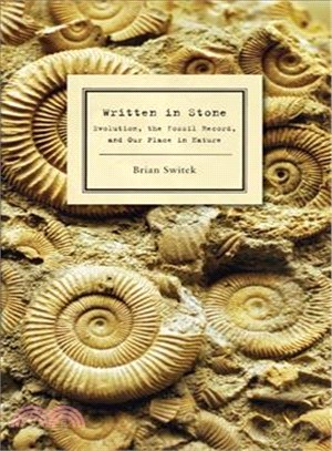 Written in Stone ─ Evolution, the Fossil Record, and Our Place in Nature