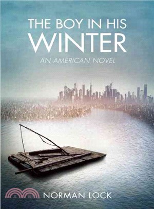 The Boy in His Winter ─ An American Novel