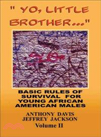 Yo, Little Brother ─ Basic Rules of Survival for Young African American Males