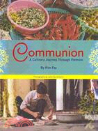 Communion: A Culinary Journey Through Vietnam