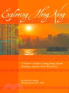 Exploring Hong Kong: A Visitor's Guide to Hong Kong Island, Kowloon, and the New Territories