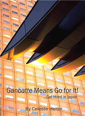 Ganbatte Means Go for It! ― ... Get Hired in Japan