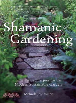 Shamanic Gardening ─ Timeless Techniques for the Modern Sustainable Garden