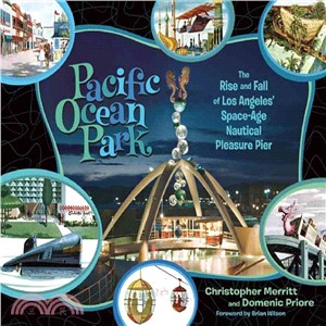Pacific Ocean Park ─ The Rise and Fall of Los Angeles' Space-Age Nautical Pleasure Pier
