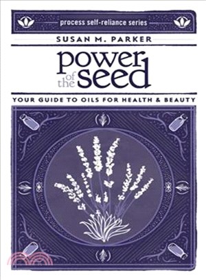 Power of the Seed ─ Your Guide to Oils for Health & Beauty