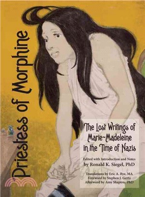 Priestess of Morphine ― The Lost Writings of Marie-madeleine in the Time of the Nazis