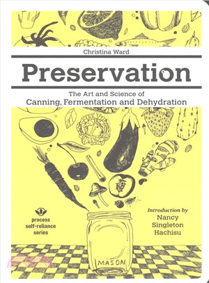 Preservation ― The Art and Science of Canning, Fermentation and Dehydration