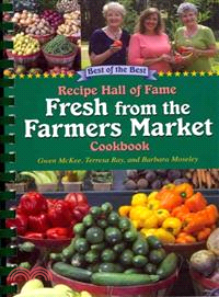 Recipe Hall of Fame Fresh from the Farmers Market Cookbook