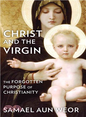 Christ and the Virgin ― The Forgotten Purpose of Christianity