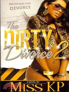 The Dirty Divorce Part 2 ─ A Novel